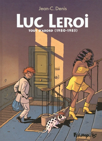 Luc Leroi - Intégrale 1 : Tout d'abord (1980-1985)