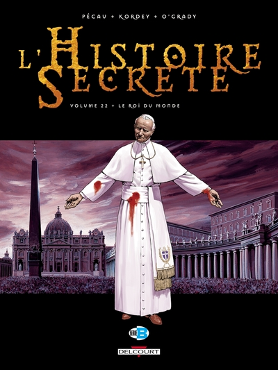 L'Histoire Secrète, Tome 22 : Le roi du monde