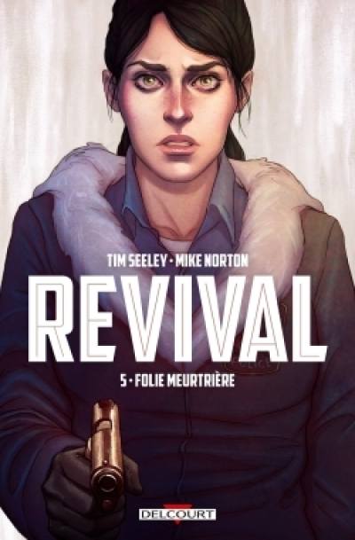 Revival, tome 5 : Folie meurtrière