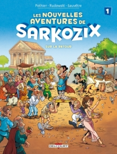 Les Nouvelles Aventures de Sarkozix, tome 1 : Sur le retour