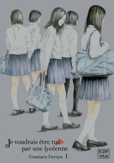 Je voudrais être tué par une lycéenne, tome 1