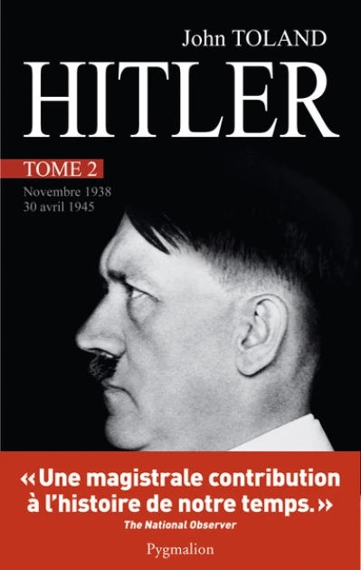 Adolf Hitler. Tome 2 : Novembre 1938 - 30 Avril 1945