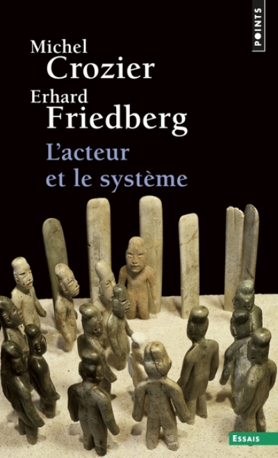 L'Acteur et le système ((réédition))
