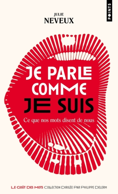 Je parle comme je suis (Enquête linguistique sur le 21e siècle)