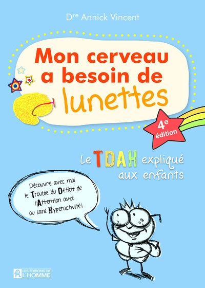 Mon cerveau a besoin de lunettes : Le TDAH expliqué aux enfants