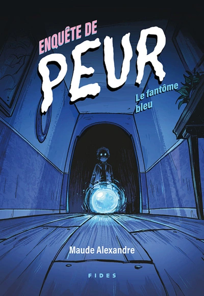 Enquête de peur: Le fantôme bleu