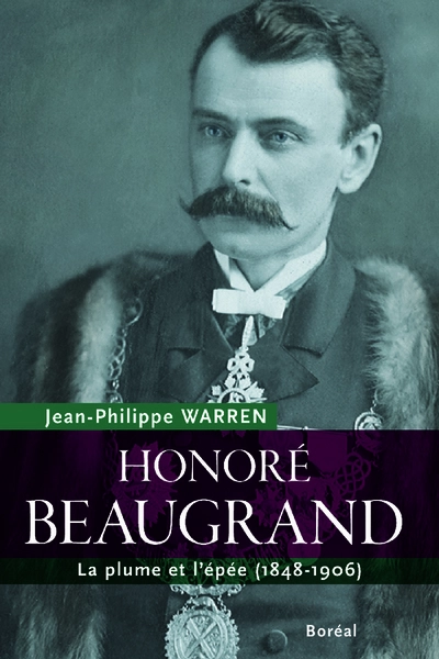Honoré Beaugrand. La plume et lépée