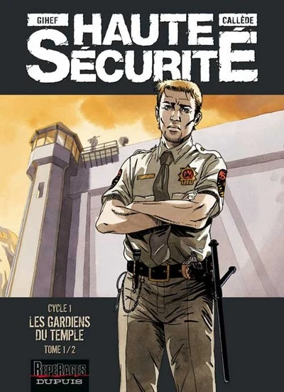 Haute sécurité - Cycle 1, tome 1 : Les gardiens du temple