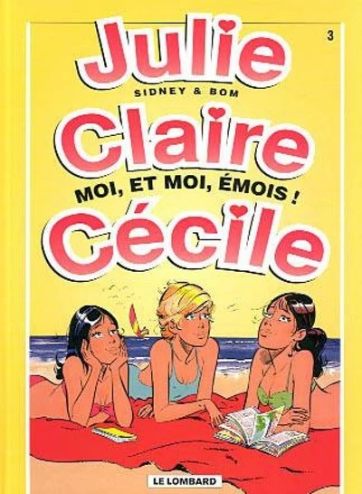 Julie, Claire, Cécile, tome 3 : Moi, et moi, émois