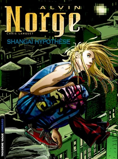 Alvin Norge, tome 4 : Shangaï hypothèse