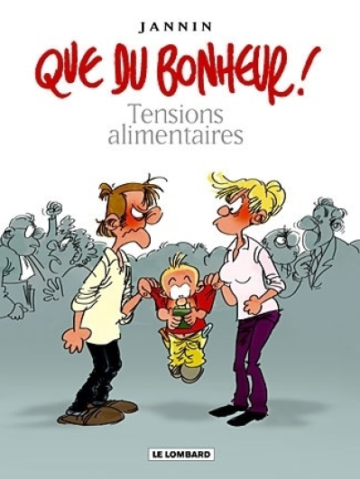 Que du bonheur, tome 1 : Tensions alimentaires