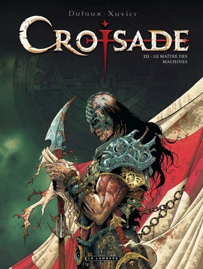 Croisade - Cycle 1, tome 3 : Le maître des machines