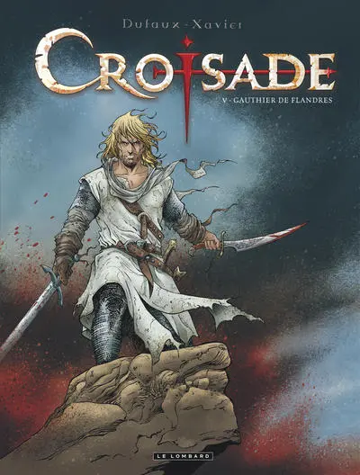 Croisade - Cycle 2, tome 5 : Gauthier de Flandres