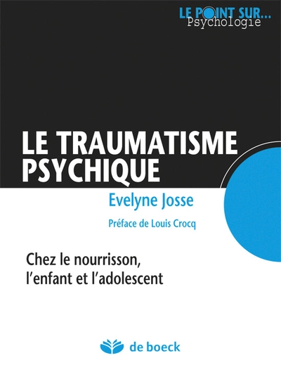 Le traumatisme psychique chez le nourrisson, l'enfant et l'adolescent