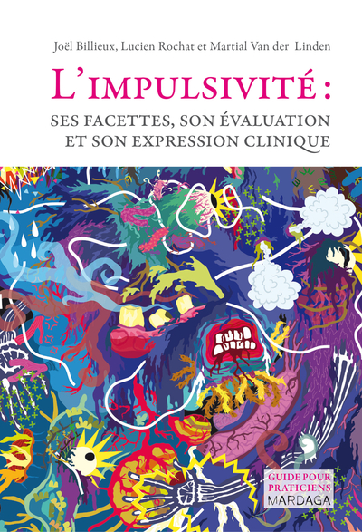 L'impulsivité : ses facettes, son évaluation et son expression clinique