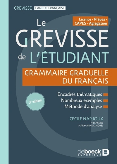 Le Grevisse de l'étudiant - Grammaire: Grammaire graduelle du français - Licence / Prépas / CAPES / Agrégation