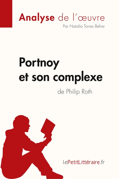 Portnoy et son complexe de Philip Roth : Comprendre La Littérature Avec Lepetitlittéraire.Fr