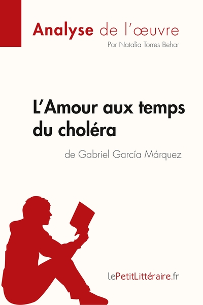 Analyse de l'oeuvre : L'amour aux temps du choléra de Gabriel Garcia Marquez