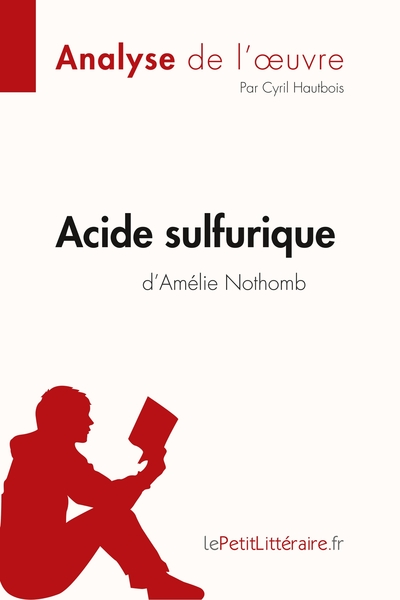 Analyse de l'oeuvre : Acide sulfurique d'Amélie Nothomb