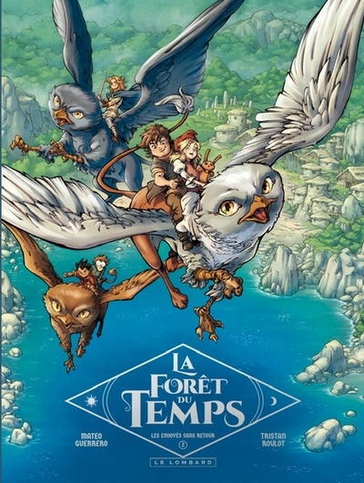 La Forêt du temps, tome 2 : Les envoyés sans retour