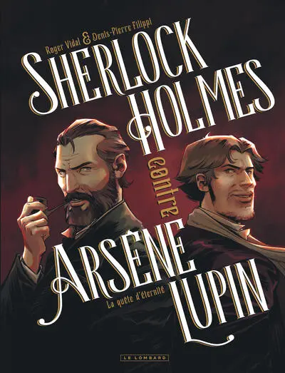 Sherlock Holmes contre Arsène Lupin, tome 1 : La quête d'éternité