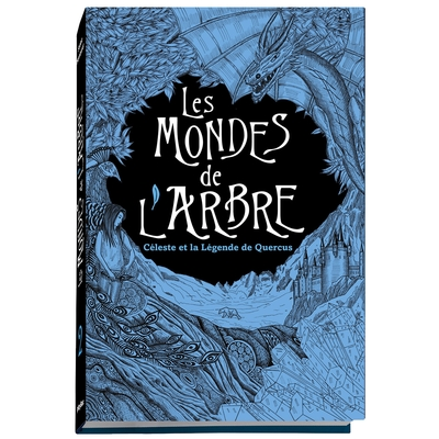 Les mondes de l'arbre, tome 2 : Céleste et la légende de Quercus