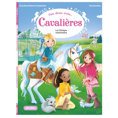 Une, deux, trois Cavalières, tome 3 : La clinique vétérinaire