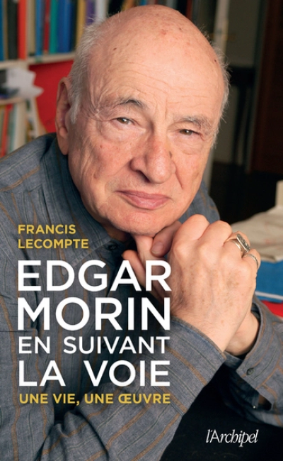 Edgar Morin, en suivant la voie