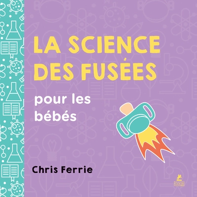 La science des fusées pour les bébés - un livre amusant sur l'Espace et les sciences