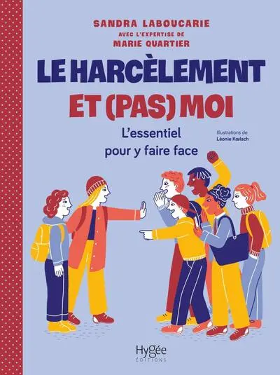 Le harcèlement et moi: L'essentiel pour y faire face