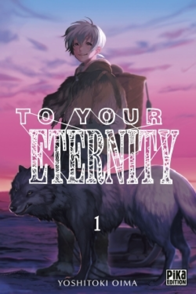 To your eternity, tome 1