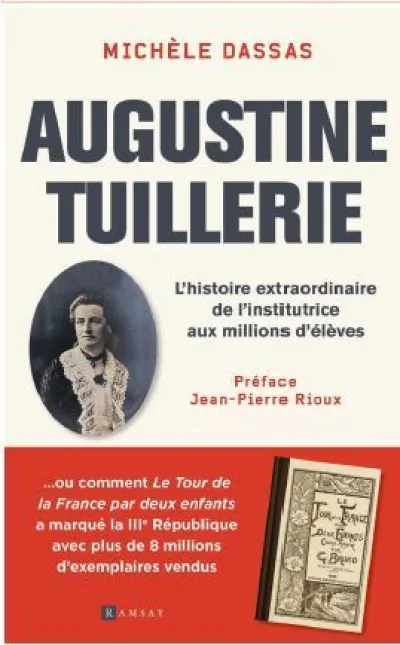 Augustine Tuillerie : Lhistoire extraordinaire de lInstitutrice aux millions délèves