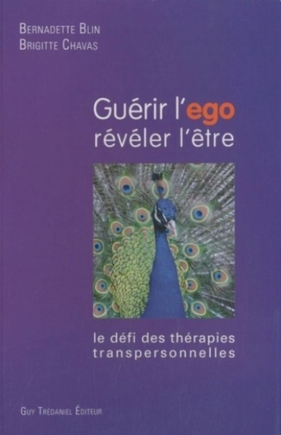 Guérir l'égo, révéler l'être : Le défi des thérapies transpersonnelles