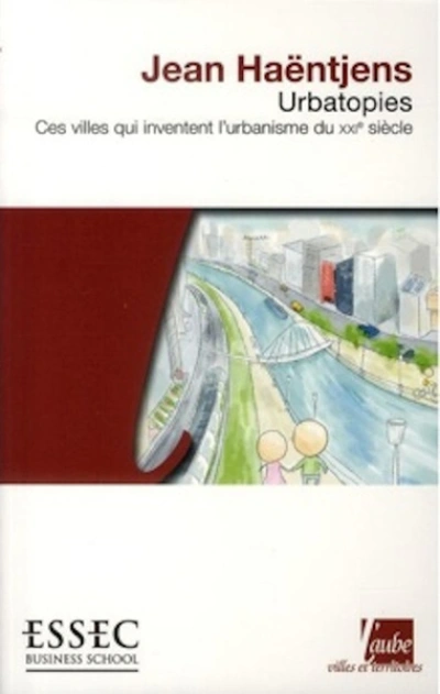 URBATOPIES - CES VILLES QUI INVENTENT L'URBANISME DU XX