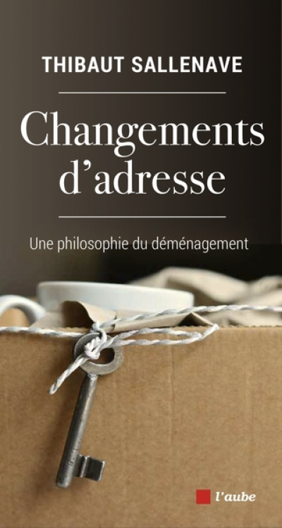 Changements d'adresse : Une philosophie du déménagement