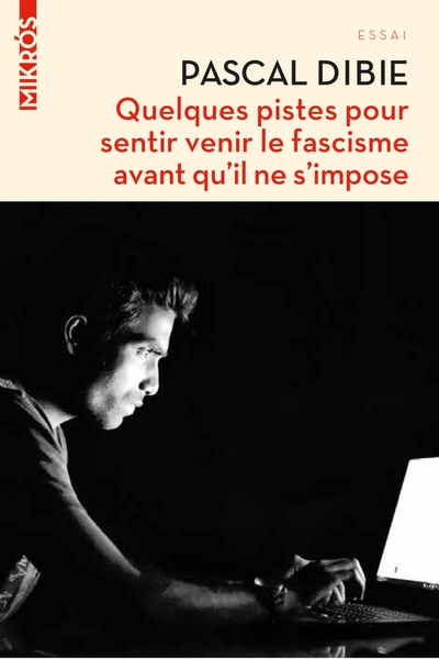 Quelques pistes pour sentir venir le fascisme avant qu’il ne