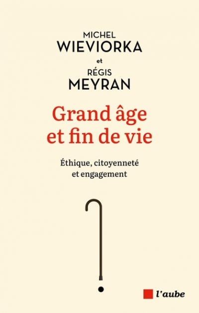 Grand âge et fin de vie: Éthique, citoyenneté et engagement