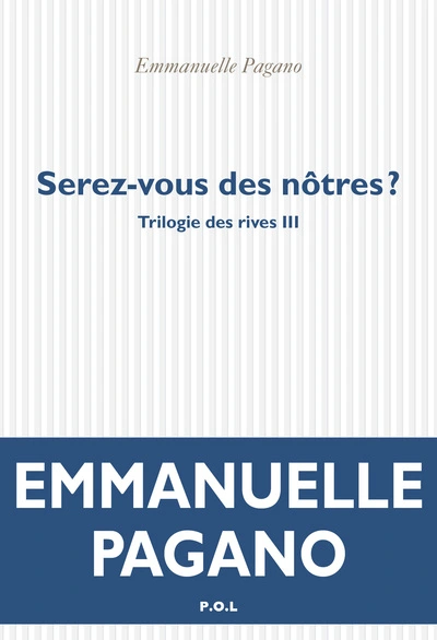 Trilogie des rives 03 : Serez-vous des nôtres ?