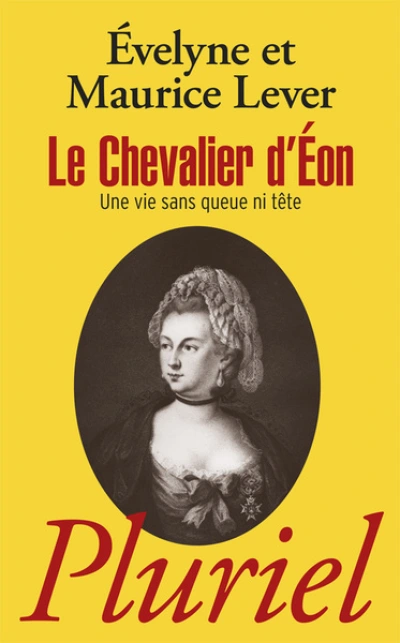 Le Chevalier d'Eon : ''Une vie sans queue ni tête