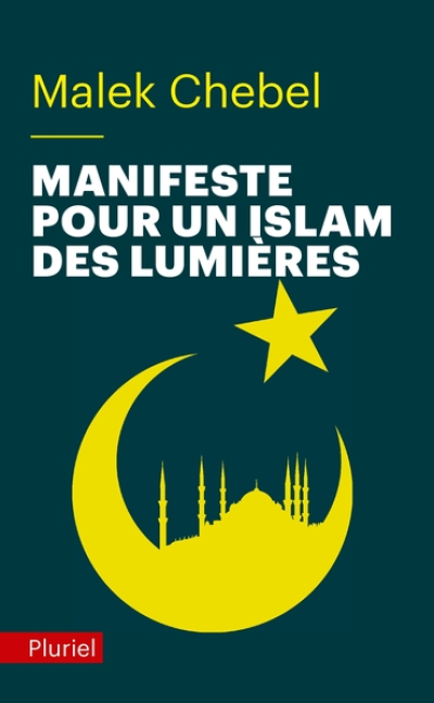 Manifeste pour un Islam des lumières: 27 propositions pour réformer l'Islam