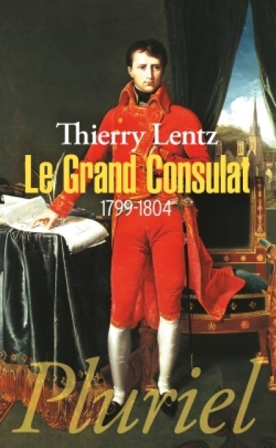 Le grand Consulat, 1799-1804