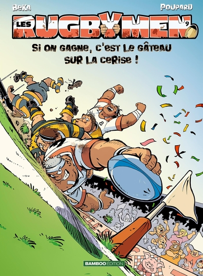 Les Rugbymen, tome 9 : SI on gagne, c'est le gâteau sur la cerise !