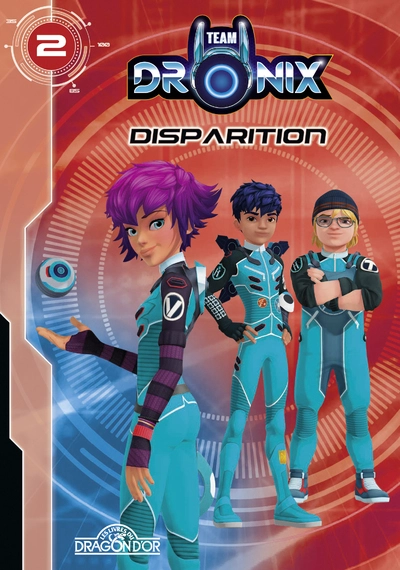 Team Dronix, tome 2 : Disparition