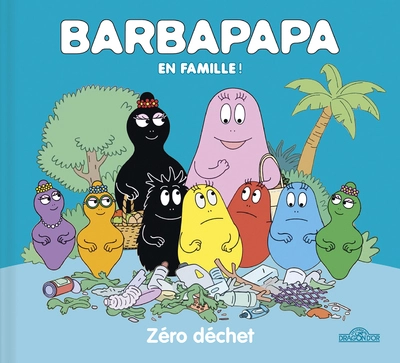 Barbapapa en famille ! Zéro déchet