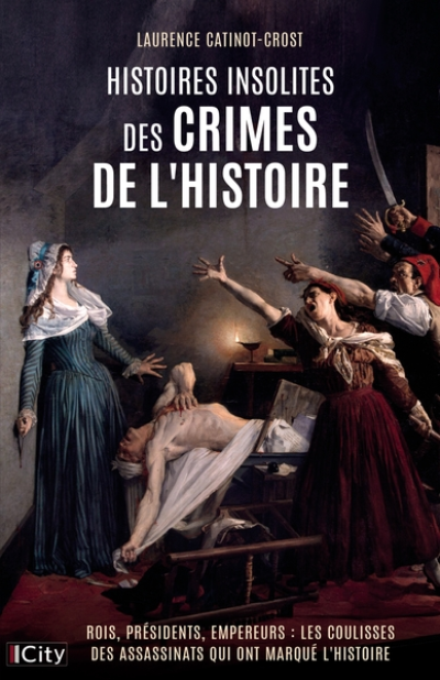 Histoires insolites des crimes de l'Histoire
