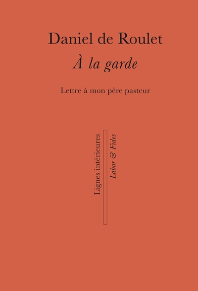 À la garde - Lettre à mon père pasteur