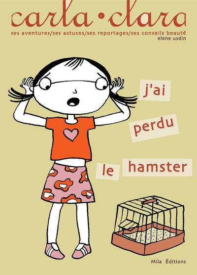 Carla Clara, tome 2 : J'ai perdu le hamster