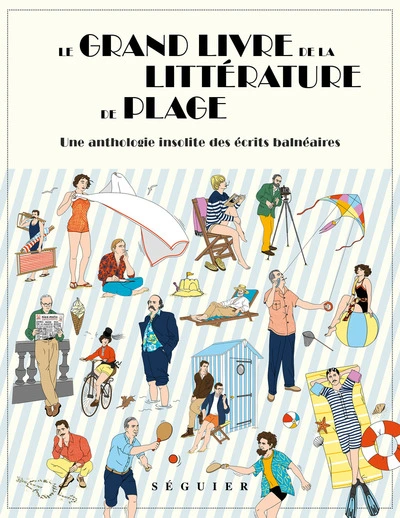 Le Grand Livre de la littérature de plage : Une anthologie insolite des écrits balnéaires