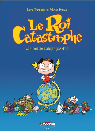 Le Roi Catastrophe, tome 1 : Adalbert ne manque pas d'air