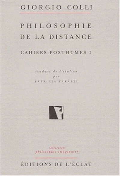 Philosophie de la distance: Cahiers posthumes I
